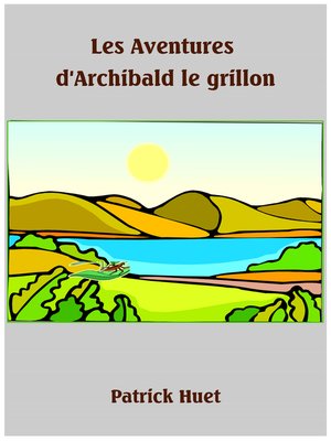 cover image of Les Aventures d'Archibald Le Grillon